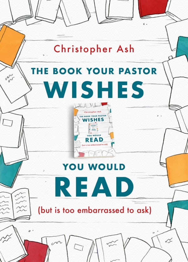 Cover image for The Book Your Pastor Wishes You Would Read, isbn: 9781784983635