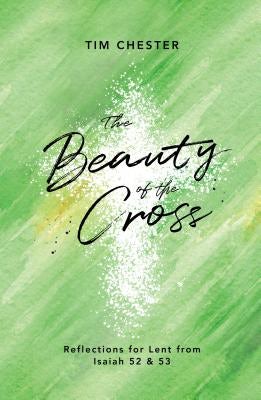 Cover image for The Beauty of the Cross, isbn: 9781784983710
