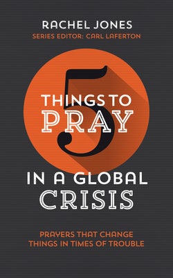 Cover image for 5 Things to Pray in a Global Crisis, isbn: 9781784985707