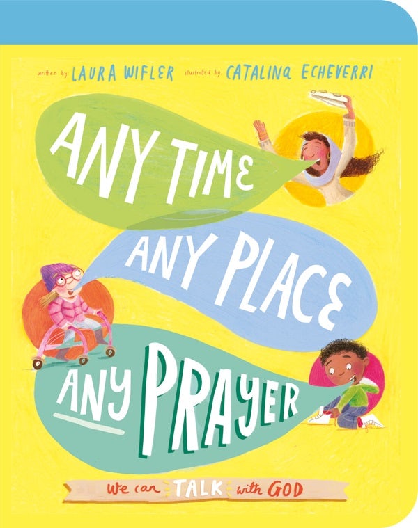 Cover image for Any Time, Any Place, Any Prayer Board Book, isbn: 9781784987718