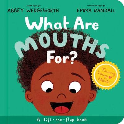 Cover image for What Are Mouths For? Board Book, isbn: 9781784988968
