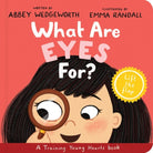 Cover image for What Are Eyes For? Board Book, isbn: 9781784989569