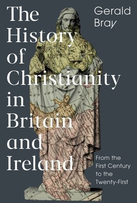 Cover image for The History of Christianity in Britain and Ireland, isbn: 9781789741209