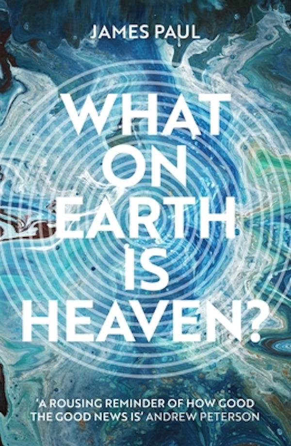 Cover image for What on Earth Is Heaven?, isbn: 9781789742213
