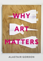 Cover image for Why Art Matters, isbn: 9781789742367