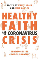 Cover image for Healthy Faith and the Coronavirus Crisis, isbn: 9781789742602