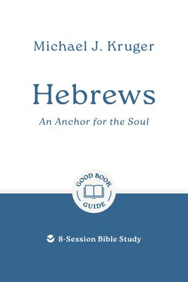 Cover image for Hebrews: An Anchor for the Soul, isbn: 9781802541694