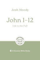 Cover image for John 1-12: Life to the Full, isbn: 9781802541748