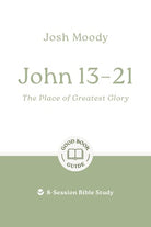 Cover image for John 13-21: The Place of Greatest Glory, isbn: 9781802541755