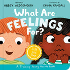 Cover image for What Are Feelings For? Board Book, isbn: 9781802543018