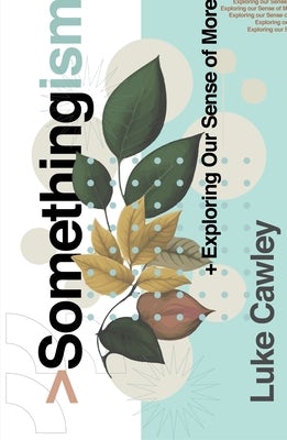 Cover image for Somethingism, isbn: 9781802543025