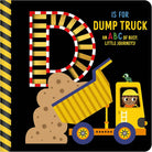 Cover image for D Is for Dump Truck, isbn: 9781805447528