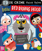 Cover image for True Crime Fairy Tales Little Red Riding Hood, isbn: 9781836421047