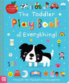 Cover image for The Toddler Play Book of Everything!, isbn: 9781836422068
