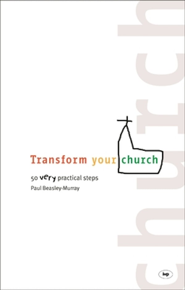 Cover image for Transform Your Church, isbn: 9781844740857