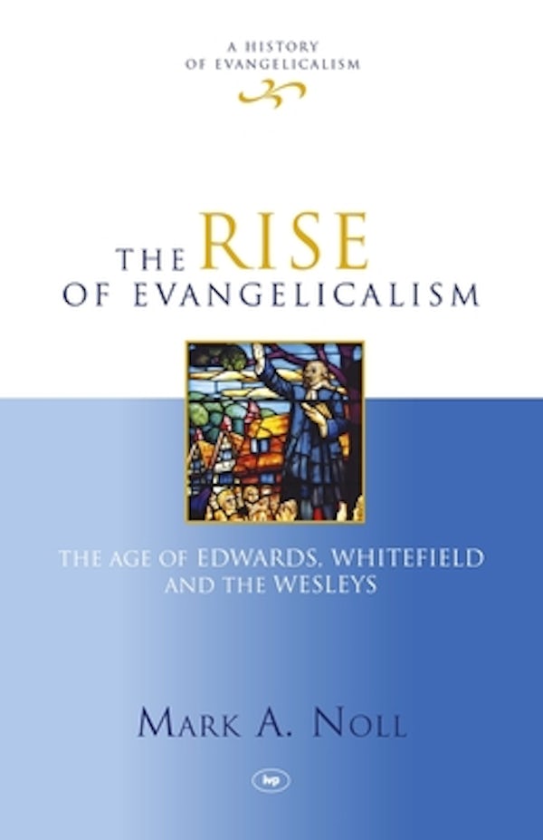 Cover image for The Rise of Evangelicalism, isbn: 9781844745616