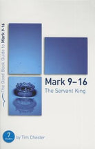 Cover image for Mark 9-16: The Servant King, isbn: 9781904889519