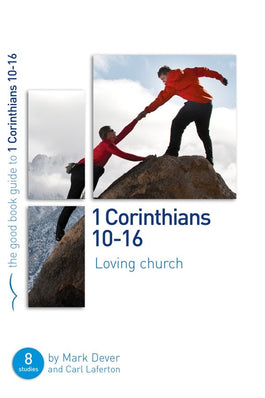 Cover image for 1 Corinthians 10-16: Loving Church, isbn: 9781908317964