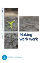 Cover image for Making Work Work, isbn: 9781908762894