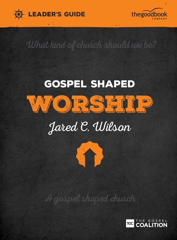 Cover image for Gospel Shaped Worship Leader's Guide, isbn: 9781909919204