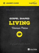 Cover image for Gospel Shaped Living Leader's Guide, isbn: 9781909919266