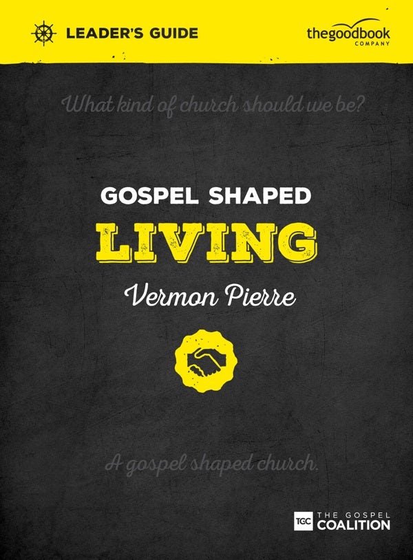 Cover image for Gospel Shaped Living Leader's Guide, isbn: 9781909919266