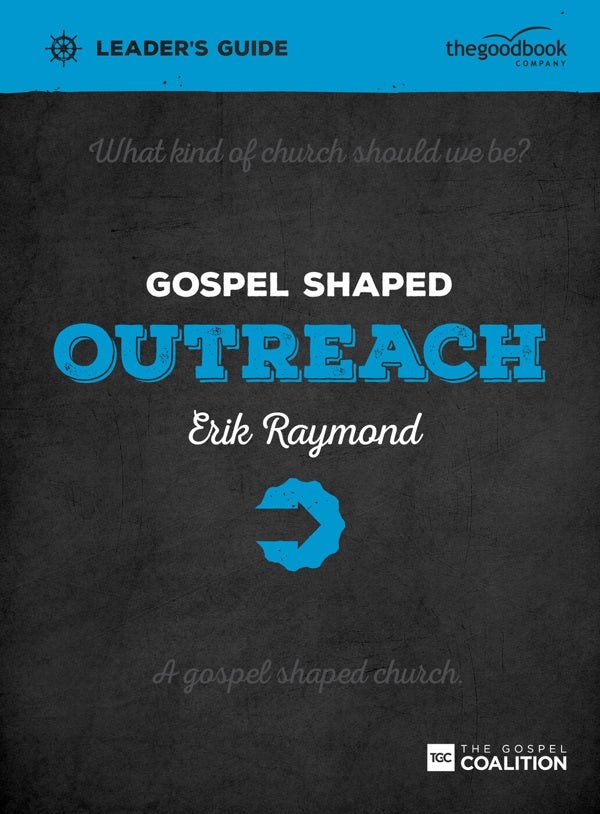 Cover image for Gospel Shaped Outreach Leader's Guide, isbn: 9781909919297