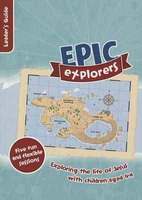 Cover image for Epic Explorers Leader's Guide, isbn: 9781909919693