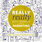 Cover image for The Really Really Busy Person's Book on Parenting, isbn: 9781910012284