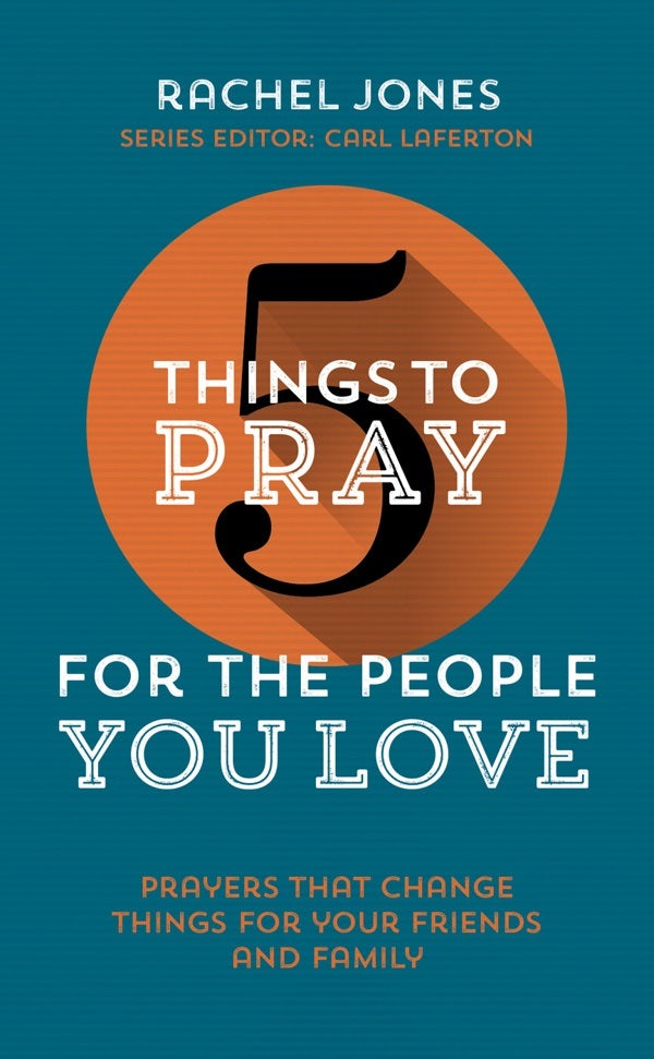 Cover image for 5 Things to Pray for the People You Love, isbn: 9781910307397