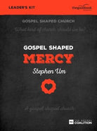 Cover image for Gospel Shaped Mercy - Leader's Kit, isbn: 9781910307588