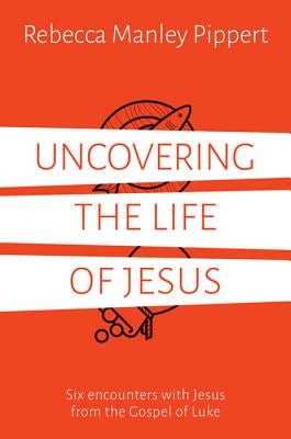 Cover image for Uncovering the Life of Jesus, isbn: 9781910307632