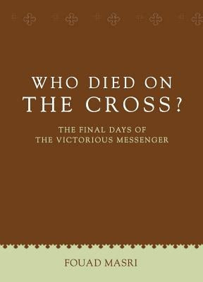 Cover image for Who Died on the Cross?, isbn: 9781938512414