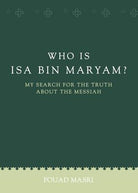 Cover image for Who Is ISA Bin Maryam?, isbn: 9781938512421