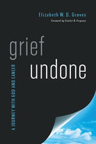 Cover image for Grief Undone, isbn: 9781939946522