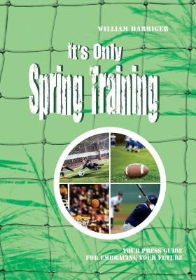 Cover image for It's Only Spring Training, isbn: 9781940359120