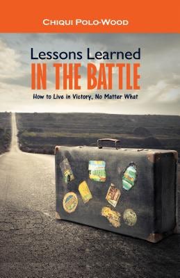 Cover image for Lessons Learned in the Battle, isbn: 9781940359182