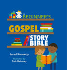 Cover image for The Beginner's Gospel Story Bible, isbn: 9781945270048