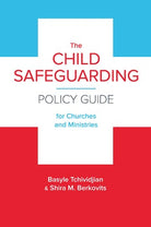 Cover image for The Child Safeguarding Policy Guide for Churches and Ministries, isbn: 9781945270055