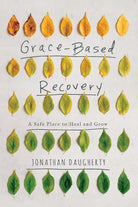 Cover image for Grace-Based Recovery, isbn: 9781948130110