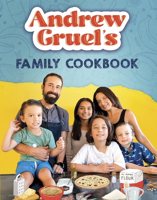 Cover image for Andrew Gruel's Family Cookbook, isbn: 9781955550734