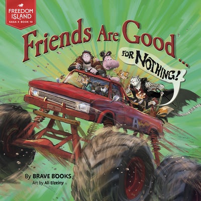 Cover image for Friends Are Good ... for Nothing!, isbn: 9781955550765