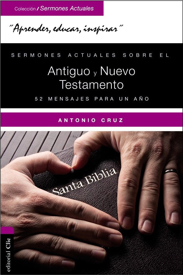 Cover image for Sermones Actuales Sobre El Antiguo Y El Nuevo Testamento, isbn: 9788416845378