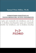 Cover image for Comentario Exegético Al Texto Griego del N.T. - 1a Y 2a de Pedro, isbn: 9788416845460
