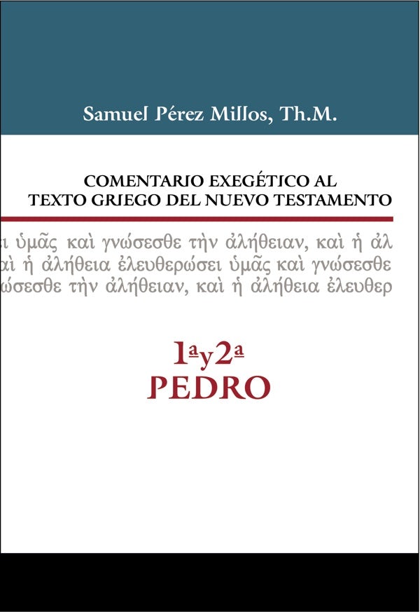 Cover image for Comentario Exegético Al Texto Griego del N.T. - 1a Y 2a de Pedro, isbn: 9788416845460
