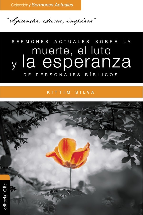Cover image for Sermones Actuales Sobre La Muerte, El Luto Y La Esperanza de Personajes Bíblicos, isbn: 9788417131029