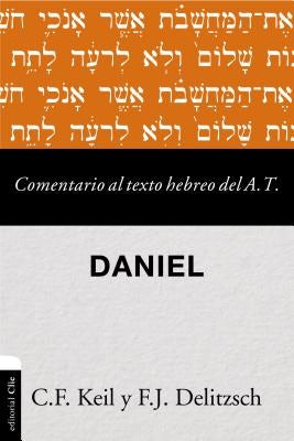 Cover image for Las Comentario al texto hebreo del Antiguo Testamento - Daniel Softcover Commen, isbn: 9788417131609
