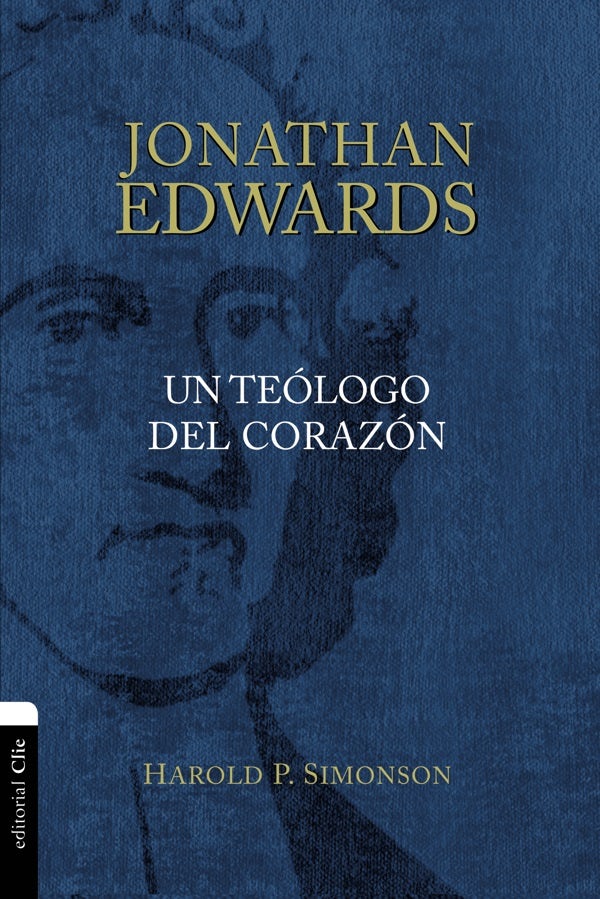 Cover image for Jonathan Edwards, un teólogo del corazón, isbn: 9788417620288