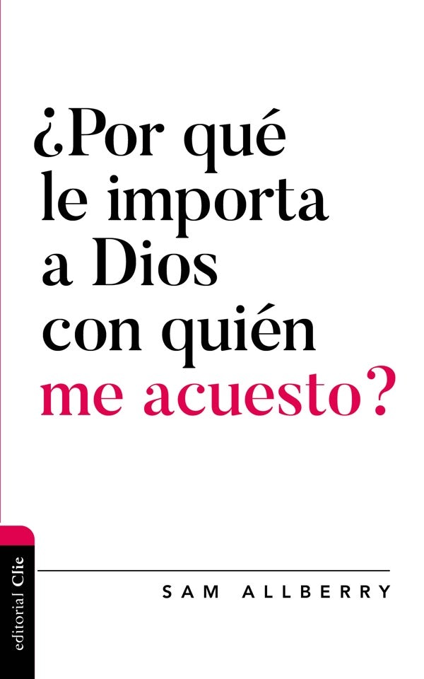 Cover image for ¿Por Qué Le Importa a Dios Con Quién Me Acuesto?, isbn: 9788418204425