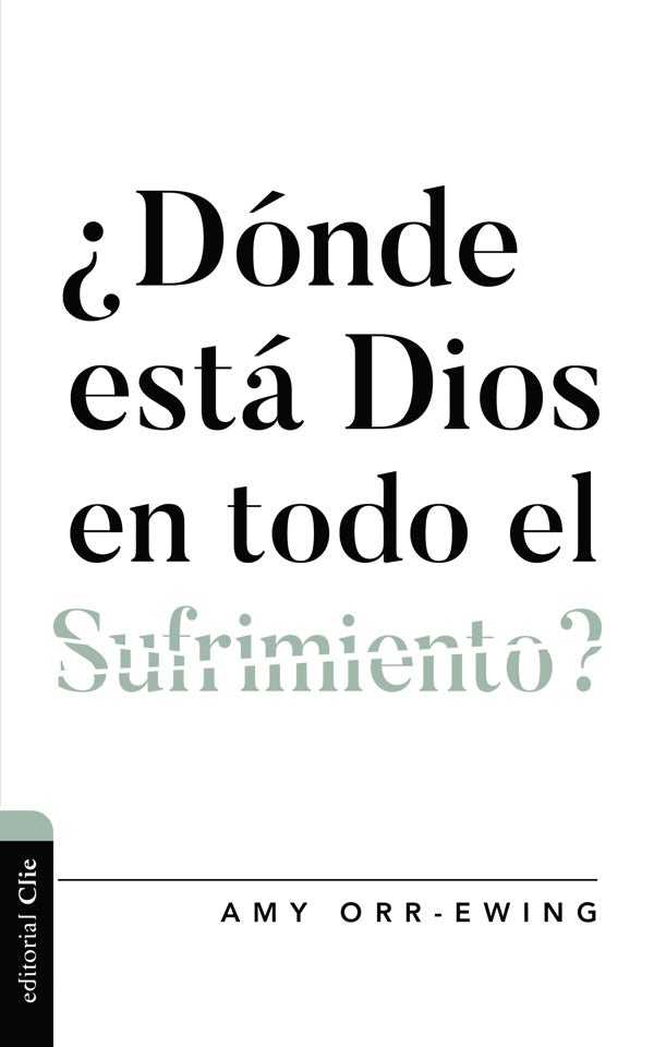 Cover image for ¿Dónde Está Dios En Todo El Sufrimiento ?, isbn: 9788418810756